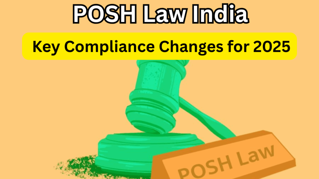 POSH Law India – Key Compliance Changes for 2025