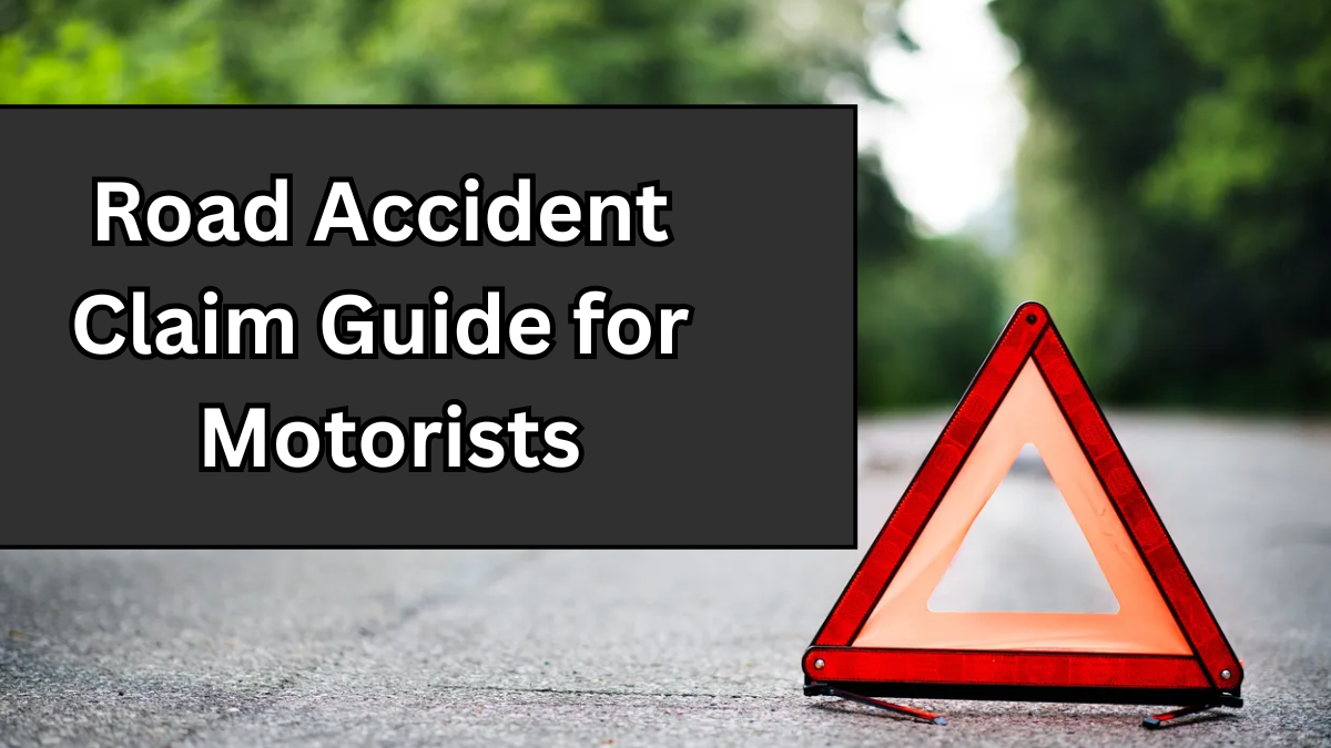 Road Accident Claim Guide for Motorists – Legal Steps 2025