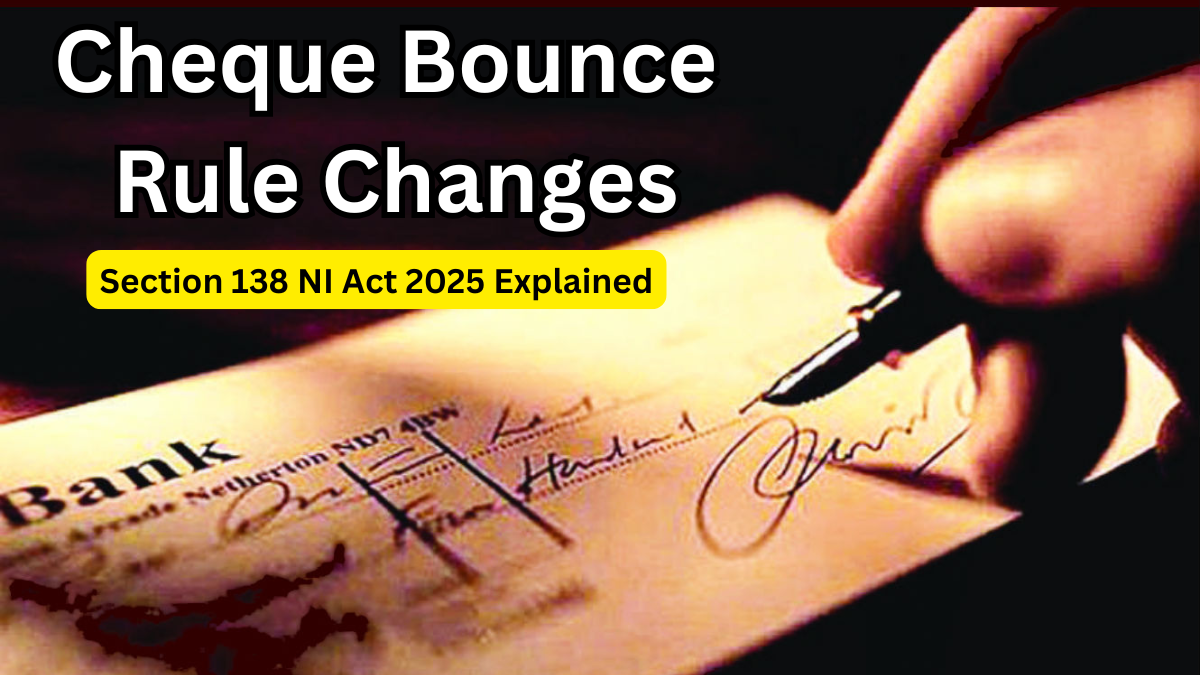 Cheque Bounce Rule Changes – Section 138 NI Act 2025 Explained