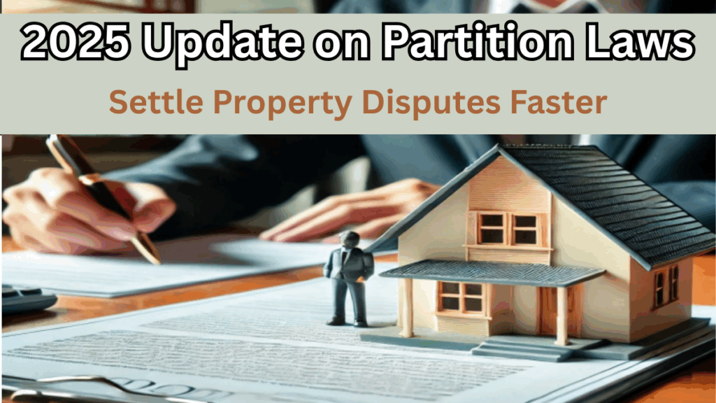 2025 Update on Partition Laws – Settle Property Disputes Faster