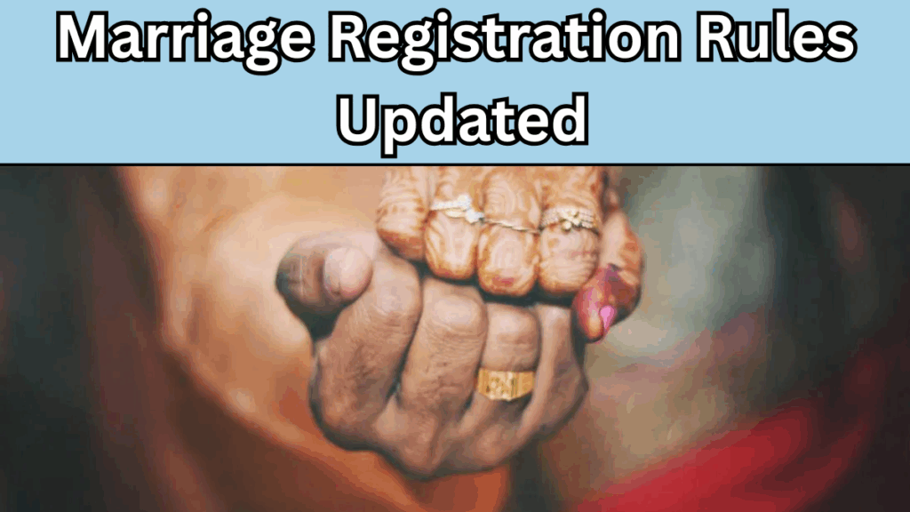 Marriage Registration Rules Updated – Online Process 2025