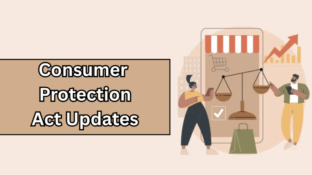 Consumer Protection Act Updates – 2025 Highlights