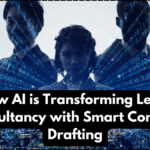 How AI is Transforming Legal Consultancy with Smart Contract Drafting