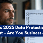 India’s 2025 Data Protection Act Checklist – Are You Business-Ready?