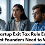 2025 Startup Exit Tax Rule Explained – What Founders Need to Watch