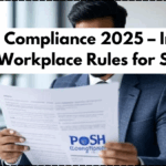 POSH Compliance 2025 – India’s New Workplace Rules for Safety
