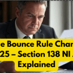 Cheque Bounce Rule Changes in 2025 – Section 138 NI Act Explained