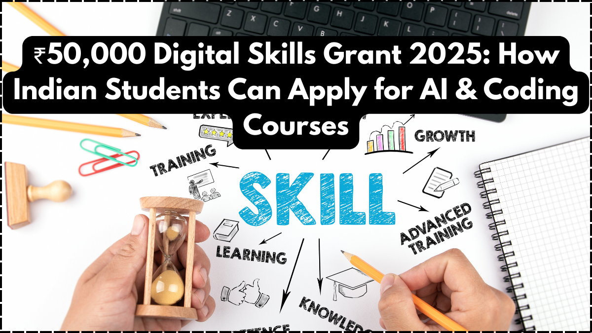 ₹50,000 Digital Skills Grant 2025: How Indian Students Can Apply for AI & Coding Courses