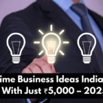 Part-Time Business Ideas Indians Are Starting With Just ₹5,000 – 2025 Edition