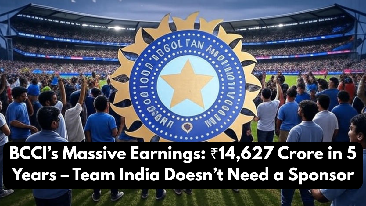 BCCI’s Massive Earnings: ₹14,627 Crore in 5 Years – Team India Doesn’t Need a Sponsor