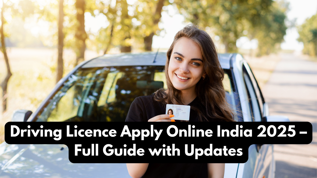 Driving Licence Apply Online India 2025 – Full Guide with Updates