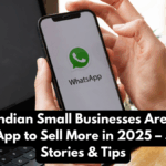 How Indian Small Businesses Are Using WhatsApp to Sell More in 2025 – Success Stories & Tips