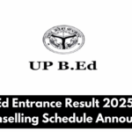 UP B.Ed Entrance Result 2025 Out – Counselling Schedule Announced