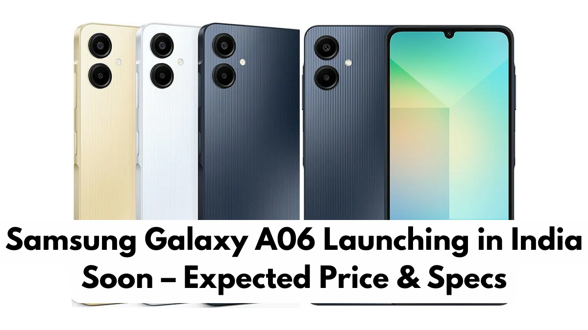 Samsung Galaxy A06 Launching in India Soon – Expected Price & Specs