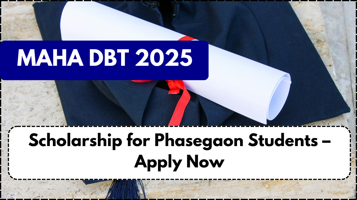 MAHA DBT 2025 Scholarship for Phasegaon Students – Apply Now