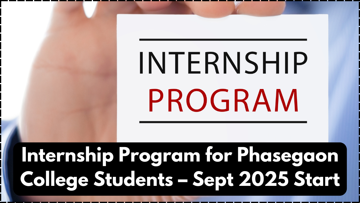 Internship Program for Phasegaon College Students – Sept 2025 Start