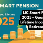LIC Smart Pension 2025 – Guaranteed Lifetime Income After Retirement