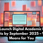 Govt to Launch Digital Academic Bank for Students by September 2025 – What It Means for You